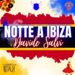 NOTTE A IBIZA || Davide SALVI